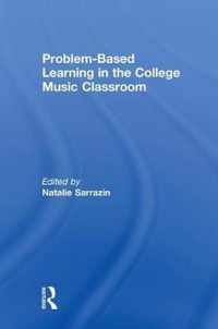 Problem-Based Learning in the College Music Classroom