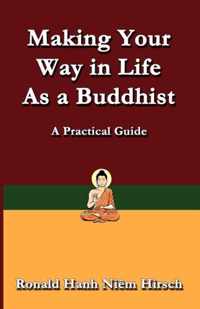 Making Your Way in Life as a Buddhist: A Practical Guide