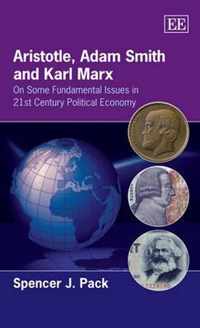 Aristotle, Adam Smith and Karl Marx