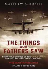 The Things Our Fathers Saw - Vol. 3, The War In The Air Book Two