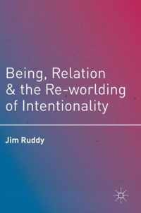 Being Relation & Re worlding Of Intentio