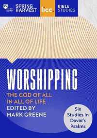 Worshipping: The God of All in All of Life