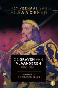 Het verhaal van Vlaanderen 1 -   De graven van Vlaanderen (864-1384)