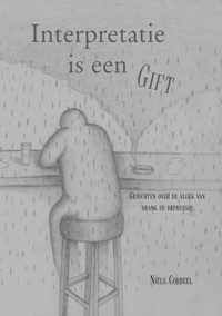 Interpretatie is een Gift