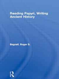 Reading Papyri, Writing Ancient History