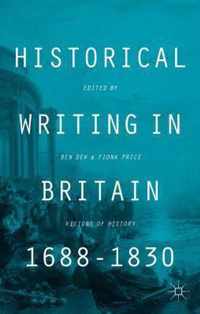 Historical Writing in Britain, 1688-1830