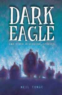 Dark Eagle and Other Historical Stories