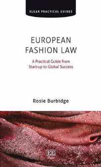 European Fashion Law  A Practical Guide from Startup to Global Success