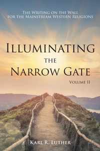Illuminating the Narrow Gate: The Writing on the Wall for the Mainstream Western Religions