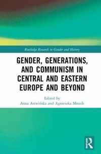 Gender, Generations, and Communism in Central and Eastern Europe and Beyond