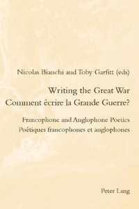 Writing the Great War / Comment écrire la Grande Guerre?