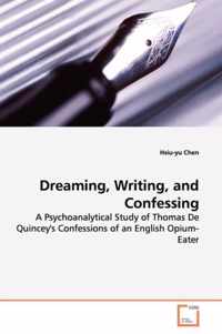 Dreaming, Writing, and Confessing