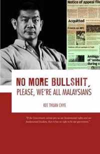 No More Bullshit, Please, We're All Malaysians