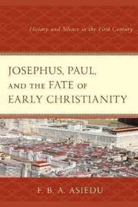 Josephus, Paul, and the Fate of Early Christianity