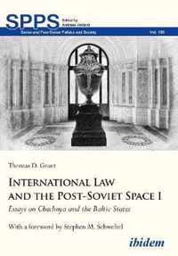 International Law and the Post-Soviet Space I - Essays on Chechnya and the Baltic States