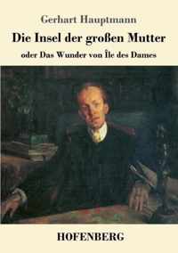 Die Insel der großen Mutter: oder Das Wunder von Île des Dames