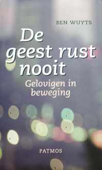 De geest rust nooit