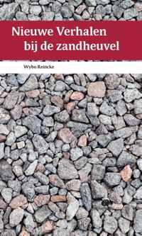 Nieuwe verhalen bij de zandheuvel - Wybo Reincke - Paperback (9789462510975)