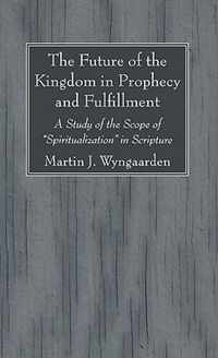 The Future of the Kingdom in Prophecy and Fulfillment