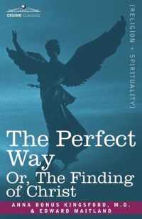 The Perfect Way Or, the Finding of Christ