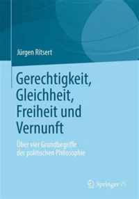 Gerechtigkeit, Gleichheit, Freiheit Und Vernunft