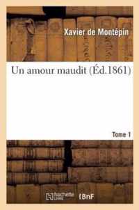 Un Amour Maudit. Tome 1