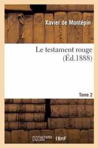 Le Testament Rouge. Tome 2