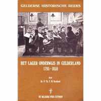 Het Lager Onderwijs in 1795-1858 - Gelderse Historische Reeks XI-