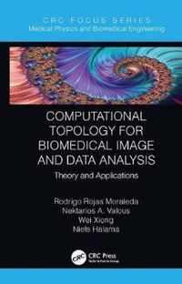 Computational Topology for Biomedical Image and Data Analysis