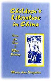 Children's Literature in China: From Lu Xun to Mao Zedong: From Lu Xun to Mao Zedong