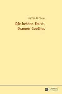 Die beiden Faust-Dramen Goethes