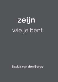Zeijn Wie Je Bent - Saskia van den Berge - Paperback (9789464352856)