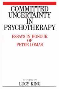 Committed Uncertainty in Psychotherapy