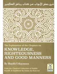 The Explanation of the Chapters on KNOWLEDGE RIGHTEOUSNESS AND GOOD MANNERS