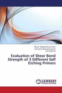 Evaluation of Shear Bond Strength of 3 Different Self Etching Primers