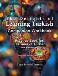 The Delights of Learning Turkish: Companion Workbook