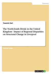 The North-South Divide in the United Kingdom - Impact of Regional Disparities on Structural Change in Liverpool