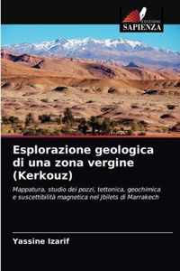 Esplorazione geologica di una zona vergine (Kerkouz)