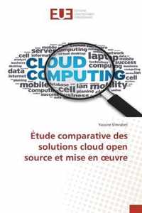 Etude comparative des solutions cloud open source et mise en oeuvre