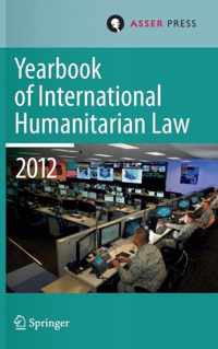 Yearbook of International Humanitarian Law Volume 15 2012