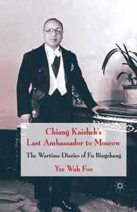Chiang Kaishek s Last Ambassador to Moscow