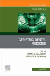 Geriatric Dental Medicine, An Issue of Dental Clinics of North America