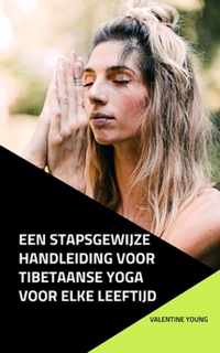 Een stapsgewijze handleiding voor Tibetaanse yoga voor elke leeftijd