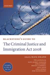 Blackstone's Guide to the Criminal Justice and Immigration Act 2008