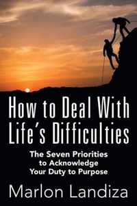 How to Deal With Life's Difficulties