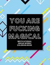 You Are Fucking Magical