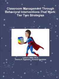 Classroom Management Through Behavioral Interventions That Work