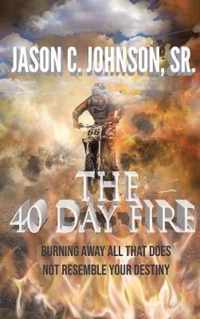 The 40 Day Fire