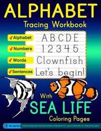 Alphabet Tracing Workbook with Sea Life Coloring Pages - Alphabet - Numbers - Words - Sentences