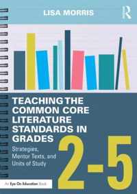 Teaching the Common Core Literature Standards in Grades 2-5